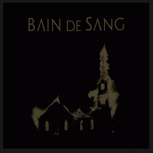 Bain De Sang : We Are the Blood, We Are the Fear